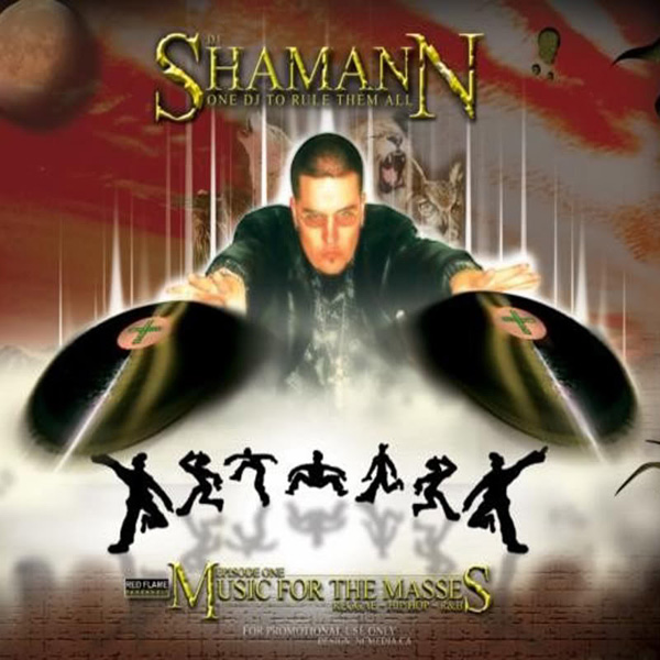 dj shamann, dancehall, hip-hop, remix, mash up, one dj to rule them all, music for the masses