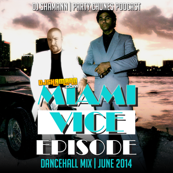 dj shamann, dj shamann, miamia vice episode, dancehall, reggae